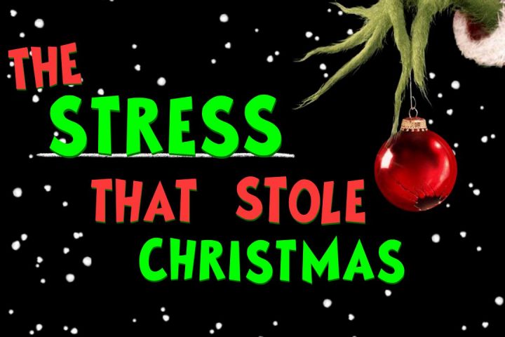The Stress that Stole Christmas